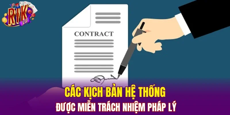 Các kịch bản hệ thống được miễn trách nhiệm pháp lý