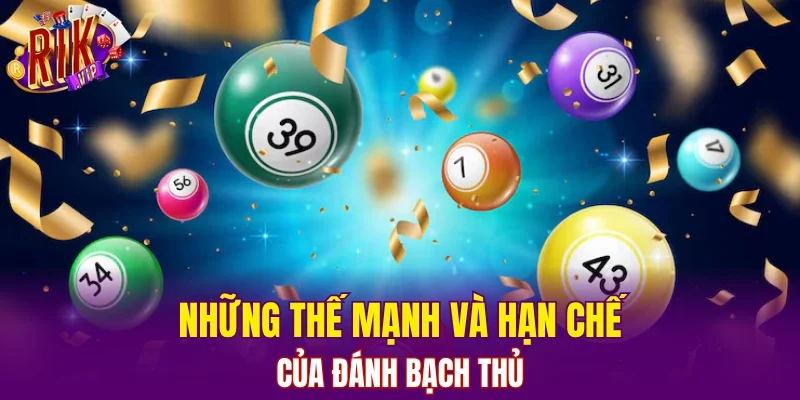 Những thế mạnh và hạn chế của đánh bạch thủ