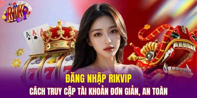 Đăng Nhập RIKVIP