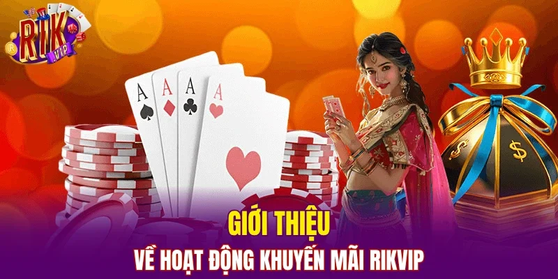 Giới thiệu về hoạt động khuyến mãi RIKVIP