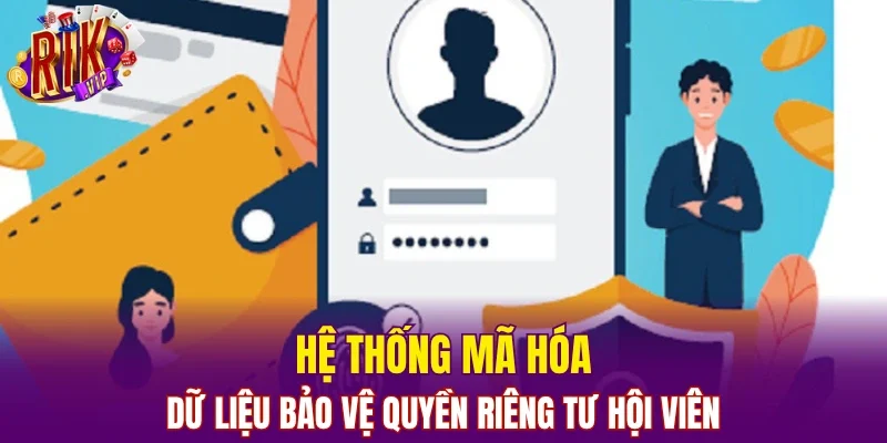 Hệ thống mã hóa dữ liệu bảo vệ quyền riêng tư hội viên