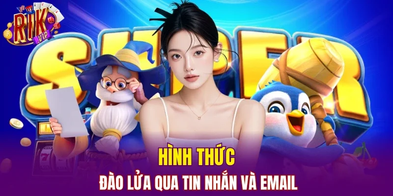 Hình thức RIKVIP đào lửa qua tin nhắn và email