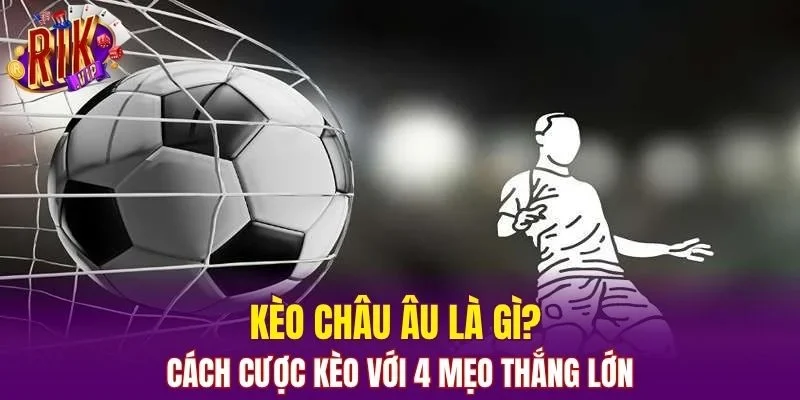 Kèo Châu Âu