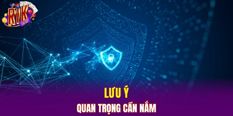 Lưu ý quan trọng cần nắm