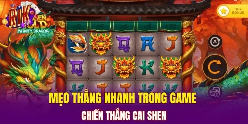 Mẹo thắng nhanh trong game chiến thắng Cai Shen
