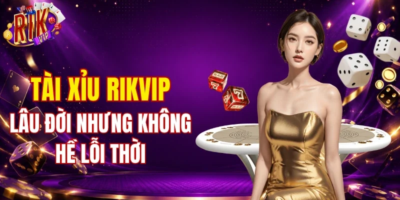 Tài Xỉu RIKVIP