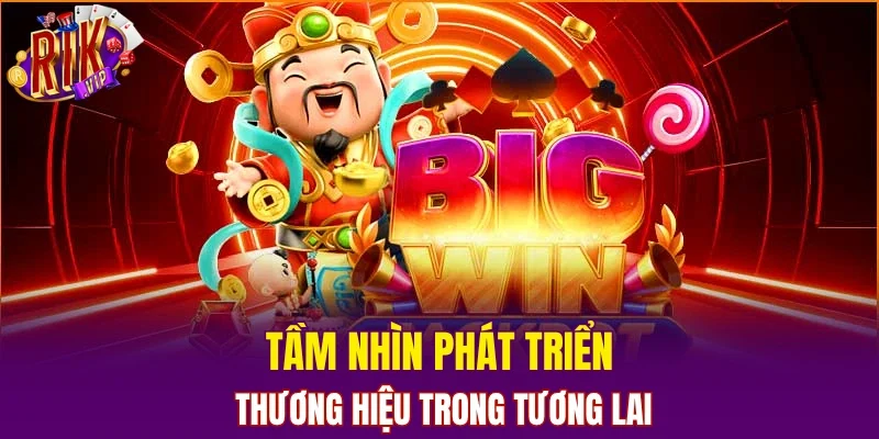 Tầm nhìn phát triển thương hiệu trong tương lai