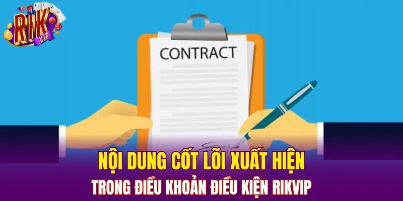 Nội dung cốt lõi xuất hiện trong điều khoản điều kiện RIKVIP 